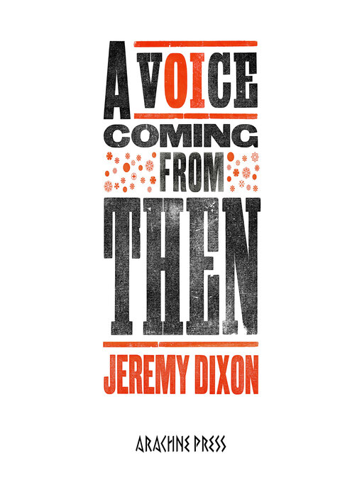 Title details for A Voice Coming from Then by Jeremy Dixon - Available
